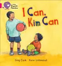 Eu pot, Kim poate - I Can, Kim Can