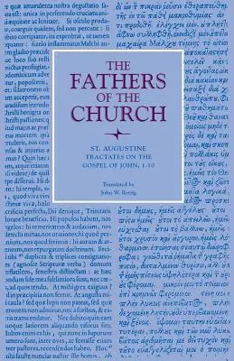 Tratatele despre Evanghelia după Ioan, 1-10 - Tractates on the Gospel of John, 1-10