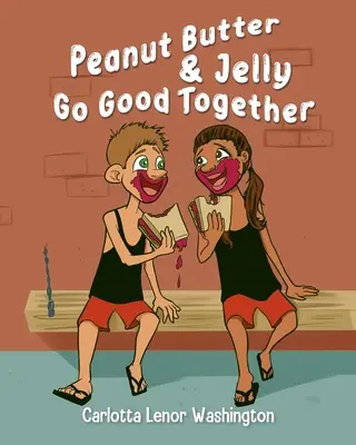 Untul de arahide și jeleul merg bine împreună - Peanut Butter and Jelly Go Good Together