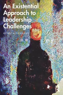 O abordare existențială a provocărilor legate de leadership - An Existential Approach to Leadership Challenges