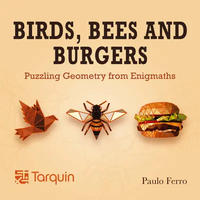 Păsări, albine și burgeri: Geometrie enigmatică de la Enigmaths - Birds, Bees and Burgers: Puzzling Geometry from Enigmaths