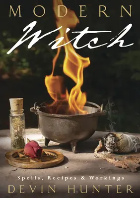 Vrăjitoarea modernă: Vrăji, rețete și lucrări - Modern Witch: Spells, Recipes & Workings