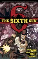 The Sixth Gun Vol. 2, Volumul 2: Crossroads - The Sixth Gun Vol. 2, Volume 2: Crossroads