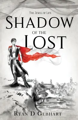 Umbra celor pierduți: Un roman din seria Jewel of Life - Shadow of the Lost: A Novel in the Jewel of Life Series
