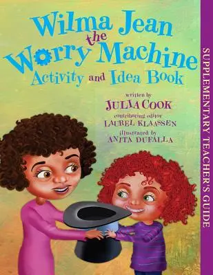 Wilma Jean mașina de griji Carte de activități și idei - Wilma Jean the Worry Machine Activity and Idea Book