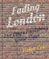 Fading London: Semnele fantomă ale orașului pe cale de dispariție - Fading London: The City's Vanishing Ghost Signs