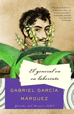 El General En Su Laberinto / Generalul în labirintul său = The General in His Labyrinth - El General En Su Laberinto / The General in His Labyrinth = The General in His Labyrinth