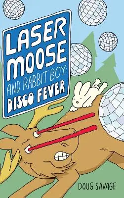Laser Moose și Rabbit Boy: Febra disco - Laser Moose and Rabbit Boy: Disco Fever