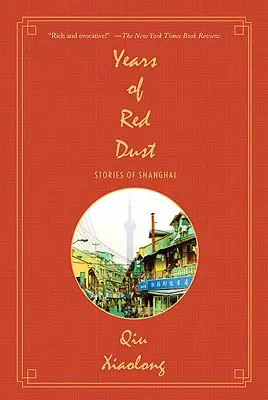 Ani de praf roșu: Povești din Shanghai - Years of Red Dust: Stories of Shanghai