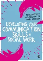 Dezvoltarea abilităților de comunicare în asistența socială - Developing Your Communication Skills in Social Work