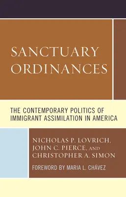 Sanctuary Ordinances: Politica contemporană de asimilare a imigranților în America - Sanctuary Ordinances: The Contemporary Politics of Immigrant Assimilation in America