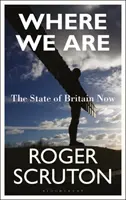 Unde ne aflăm: Starea actuală a Marii Britanii - Where We Are: The State of Britain Now
