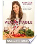 Mayim's Vegan Table: More Than 100 Great-Tasting and Healthy Recipes from My Family to Yours