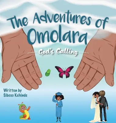 Chemarea lui Dumnezeu: Aventurile lui Omolara - God's Calling: The Adventures of Omolara