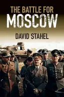 Bătălia pentru Moscova - The Battle for Moscow