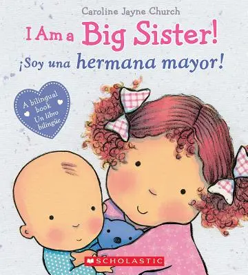 Sunt o soră mai mare! / Soy Una Hermana Mayor! (Bilingv) - I Am a Big Sister! / soy Una Hermana Mayor! (Bilingual)