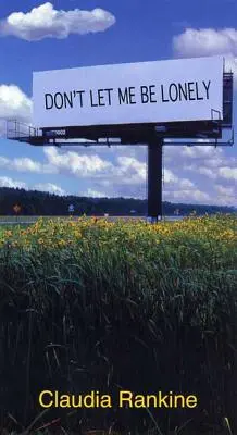Don't Let Me Be Lonely: O lirică americană - Don't Let Me Be Lonely: An American Lyric