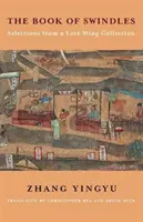 Cartea escrocheriilor: Selections from a Late Ming Collection (Selecții dintr-o colecție Ming târzie) - The Book of Swindles: Selections from a Late Ming Collection