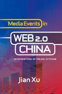 Evenimente media în China Web 2.0: Intervenții ale activismului online - Media Events in Web 2.0 China: Interventions of Online Activism