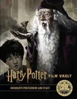 Harry Potter: The Film Vault - Volumul 11 - Profesorii și personalul Hogwarts - Harry Potter: The Film Vault - Volume 11 - Hogwarts Professors and Staff