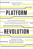 Revoluția platformelor: Cum transformă piețele în rețea economia și cum să le faceți să lucreze pentru dumneavoastră - Platform Revolution: How Networked Markets Are Transforming the Economy and How to Make Them Work for You