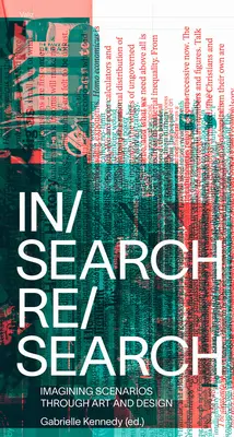 In/Search Re/Search: Imaginarea scenariilor prin artă și design - In/Search Re/Search: Imagining Scenarios Through Art and Design