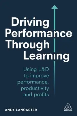 Stimularea performanței prin învățare: Dezvoltarea angajaților prin învățarea eficientă la locul de muncă - Driving Performance Through Learning: Develop Employees Through Effective Workplace Learning