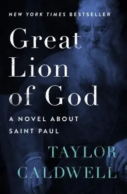 Marele leu al lui Dumnezeu: Un roman despre Sfântul Pavel - Great Lion of God: A Novel about Saint Paul