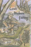 Dragoste, nebunie, pescuit - Love, Madness, Fishing