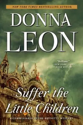 Suferă copilașii: Un mister al comisarului Guido Brunetti - Suffer the Little Children: A Commissario Guido Brunetti Mystery
