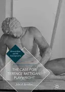 Terence Rattigan, dramaturg - The Case for Terence Rattigan, Playwright