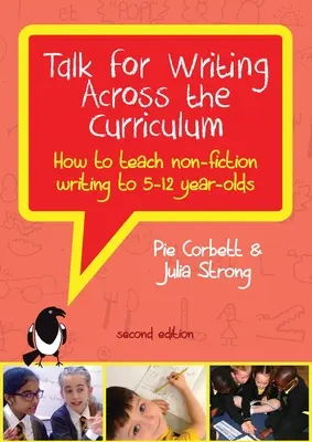Talk for Writing Across the Curriculum: How to Teach Non-fiction Writing to 5-12 Year-olds (Ediție revizuită) - Talk for Writing Across the Curriculum: How to Teach Non-fiction Writing to 5-12 Year-olds (Revised Edition)