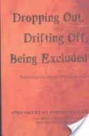 „Abandonarea”, derivarea, excluderea; a deveni cineva fără școală - 'Dropping Out', Drifting Off, Being Excluded; Becoming Somebody Without School