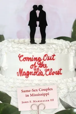 Ieșirea din dulapul Magnoliei: Cuplurile de același sex în Mississippi - Coming Out of the Magnolia Closet: Same-Sex Couples in Mississippi