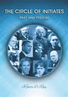 Cercul de inițiați - trecut și prezent - Circle of Initiates - Past & Present