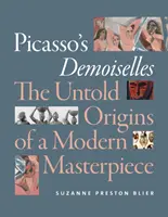 Demoiselles ale lui Picasso: Originile neștiute ale unei capodopere moderne - Picasso's Demoiselles: The Untold Origins of a Modern Masterpiece