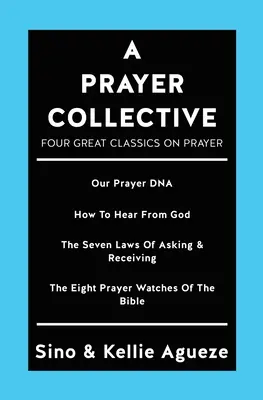 Un colectiv de rugăciune: Patru mari clasici despre rugăciune - A Prayer Collective: Four Great Classics on Prayer