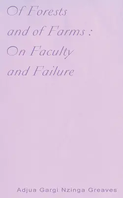 De păduri și de ferme: Despre facultate și eșec - Of Forests and of Farms: On Faculty and Failure