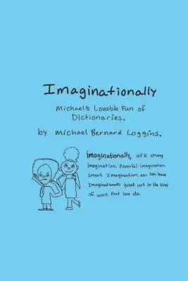 Imaginationally: Amuzamentul adorabil al lui Michael despre dicționare - Imaginationally: Michael's Lovable Fun of Dictionaries