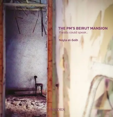 Conacul din Beirut al Pm-ului: If Walls Could Speak... - The Pm's Beirut Mansion: If Walls Could Speak...