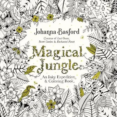 Jungla magică: O expediție Inky și o carte de colorat pentru adulți - Magical Jungle: An Inky Expedition and Coloring Book for Adults