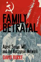 Trădarea familiei - Agentul Sonya, MI5 și rețeaua Kuczynski - Family Betrayal - Agent Sonya, MI5 and the Kuczynski Network