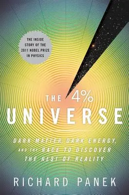 Universul celor 4 procente: Materia întunecată, energia întunecată și cursa pentru descoperirea restului realității - The 4 Percent Universe: Dark Matter, Dark Energy, and the Race to Discover the Rest of Reality