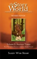 Story of the World, Vol. 1: Istorie pentru copilul clasic: Timpuri străvechi - Story of the World, Vol. 1: History for the Classical Child: Ancient Times