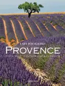 Provence: Mâncare, vin, cultură și peisaj - Provence: Food, Wine, Culture and Landscape