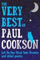 Nu lăsați pe nimeni să vă fure visele: Cele mai bune poezii de Paul Cookson - Let No One Steal Your Dreams: The Very Best Poems by Paul Cookson