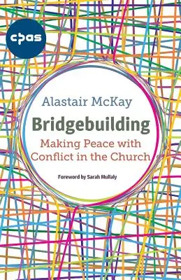 Construirea de punți: A face pace cu conflictele din Biserică - Bridgebuilding: Making peace with conflict in the Church