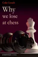 De ce pierdem la șah - Why We Lose at Chess