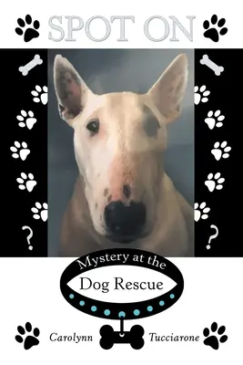 Spot On: Mister la Salvarea Câinilor - Spot On: Mystery at the Dog Rescue