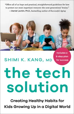 The Tech Solution: Crearea de obiceiuri sănătoase pentru copiii care cresc într-o lume digitală - The Tech Solution: Creating Healthy Habits for Kids Growing Up in a Digital World